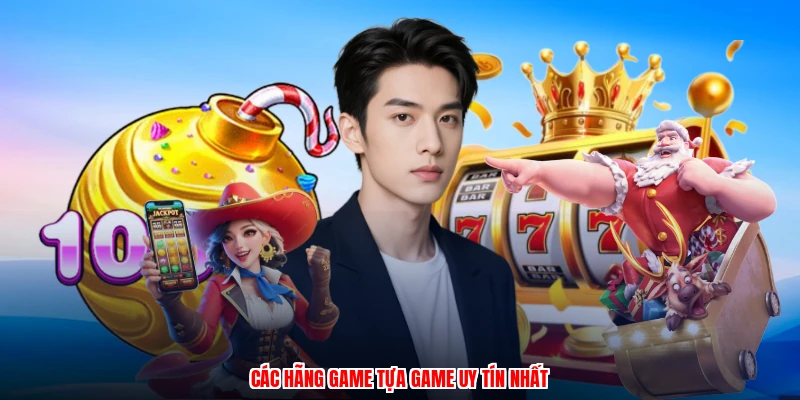 Các hãng game tựa game uy tín nhất