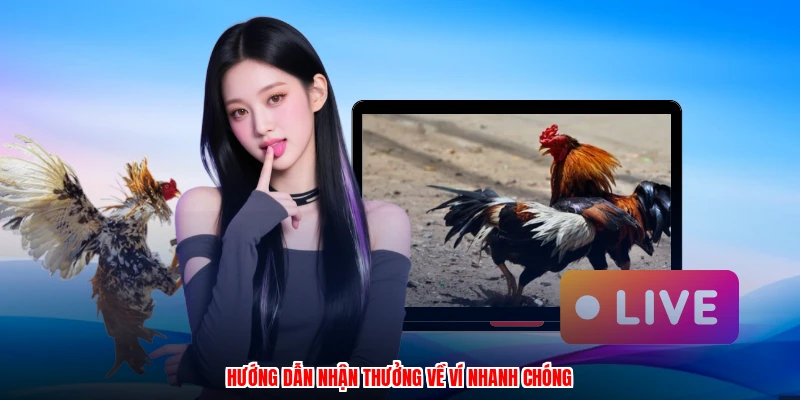 Hướng dẫn nhận thưởng về ví nhanh chóng