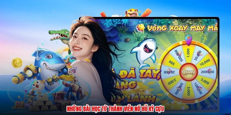 Những bài học từ thành viên nổ hũ kỳ cựu