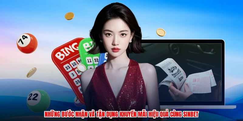 Những bước nhận và tận dụng khuyến mãi hiệu quả cùng SINBET