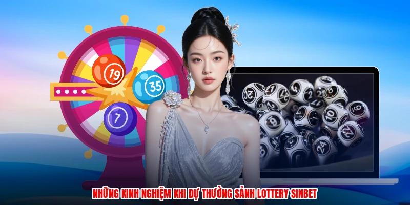 Những kinh nghiệm khi dự thưởng sảnh lottery SINBET