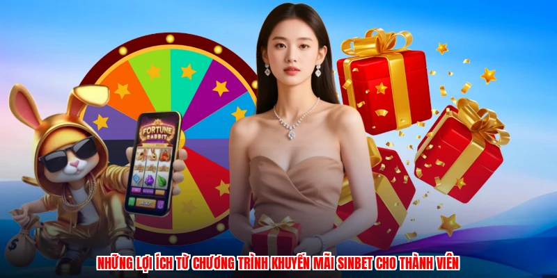 Những lợi ích từ chương trình khuyến mãi SINBET cho thành viên