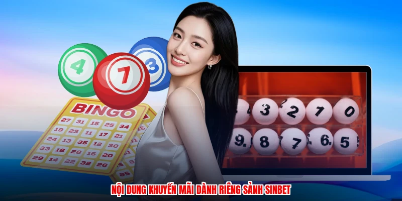 Nội dung khuyến mãi dành riêng sảnh SINBET
