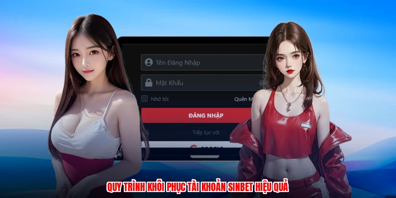 Quy trình khôi phục tài khoản SINBET hiệu quả
