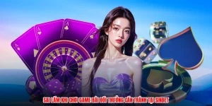 Sai Lầm Khi Chơi Game Bài Đổi Thưởng Cần Tránh Tại SINBET