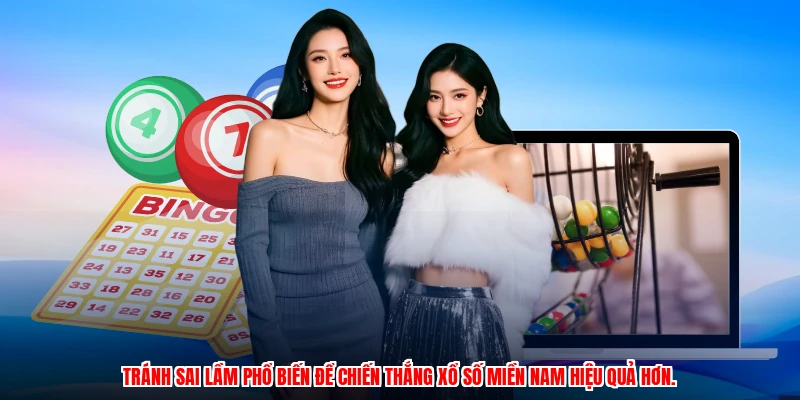 Tránh sai lầm phổ biến để chiến thắng xổ số miền nam hiệu quả hơn.